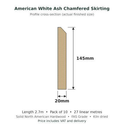 American White Ash Chamfered Skirting Board 20 x 145mm x 2.7m Pack of 10