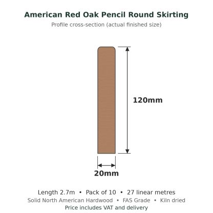 American Red Oak Pencil Round Skirting Board 20 x 120mm x 2.7m Pack of 10