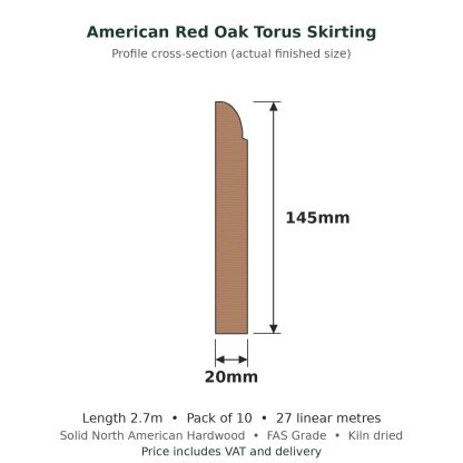 American Red Oak Torus Skirting Board 20 x 145mm x 2.7m Pack of 10